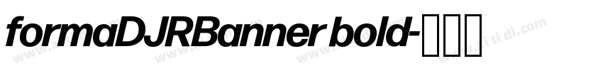 formaDJRBanner bold字体转换 formaDJRBanner bold字体转换